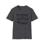 Rewind the Router T-Shirt