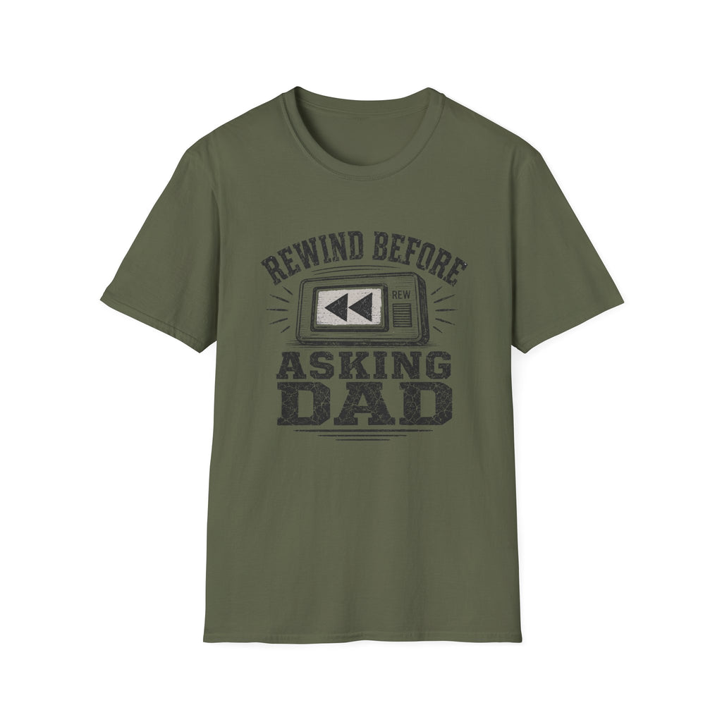 Rewind Before Asking Dad T-Shirt