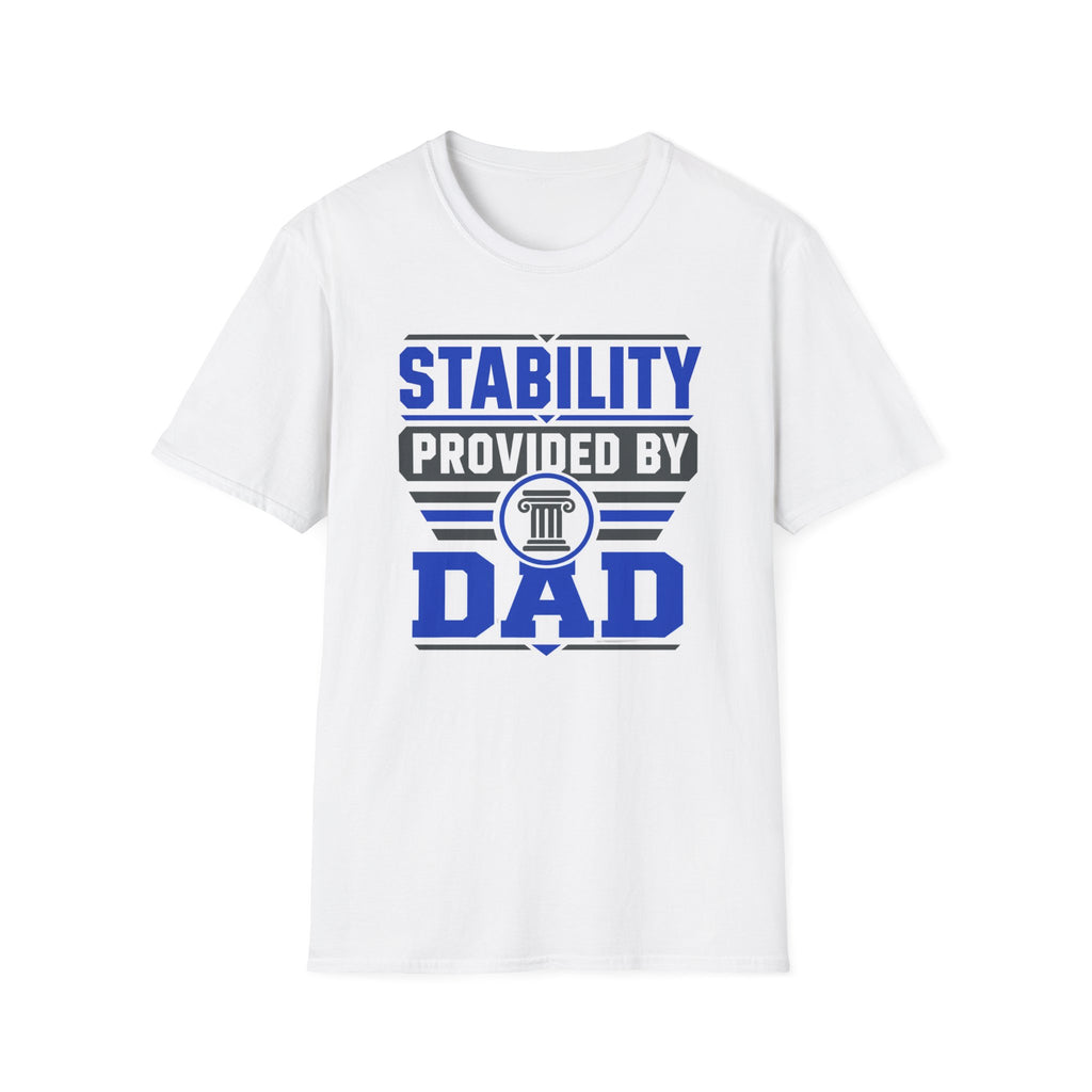 Stability Provided By Dad T-Shirt