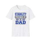 Stability Provided By Dad T-Shirt