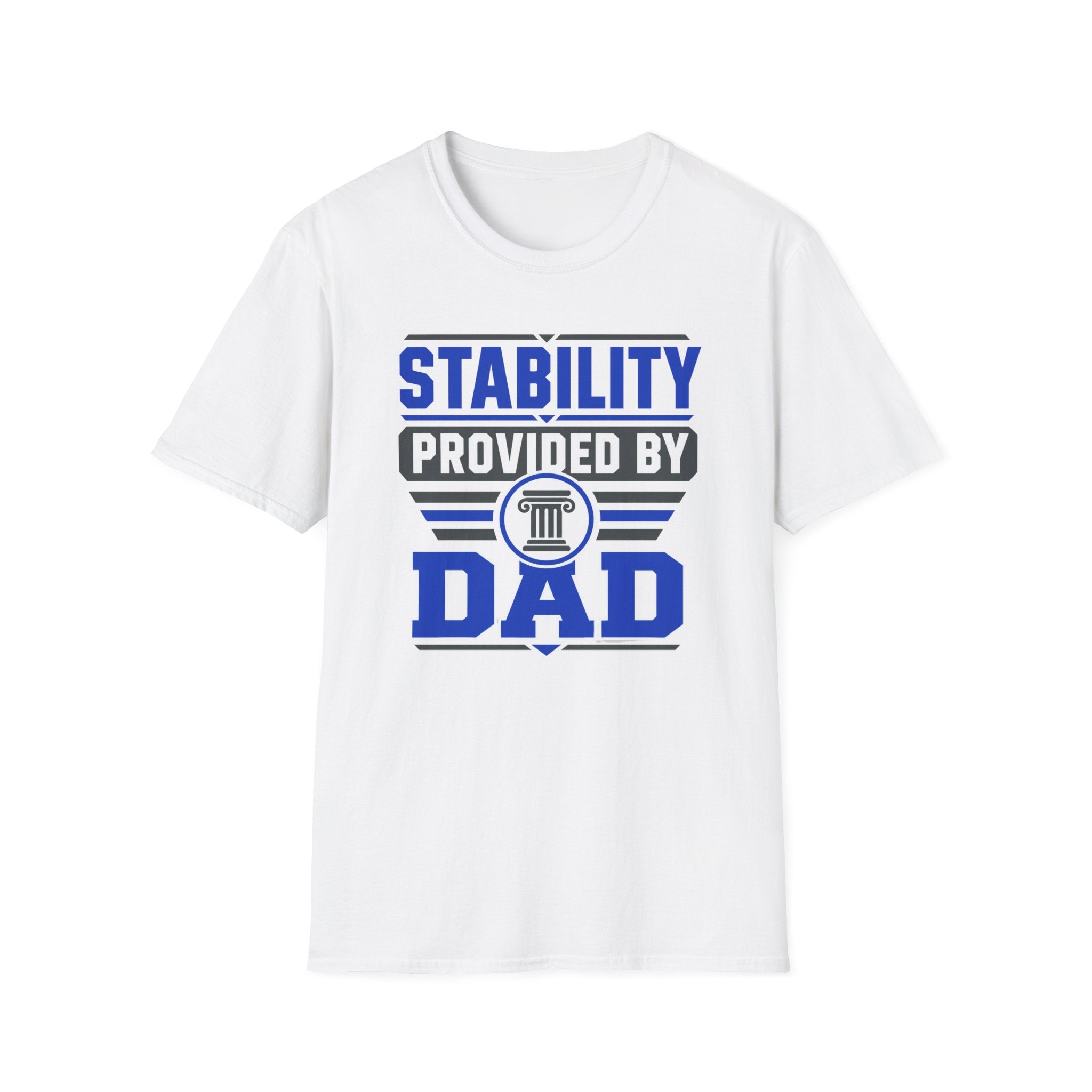 Stability Provided By Dad T-Shirt