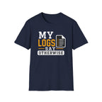 My Logs Say Otherwise T-Shirt