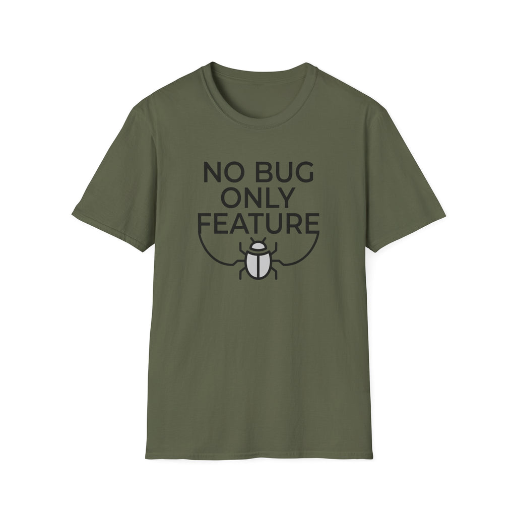No Bug Only Feature T‑Shirt