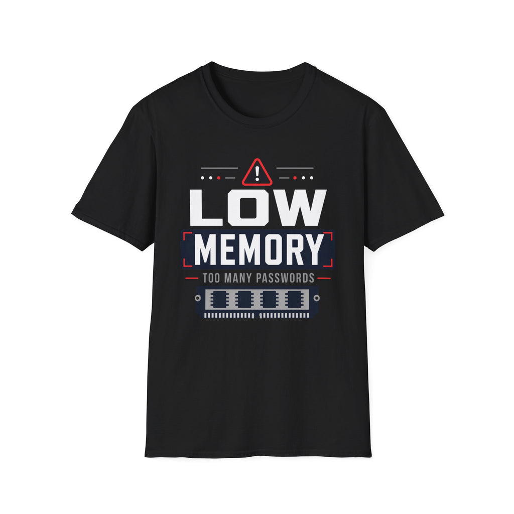 Low Memory Too Many Passwords T-Shirt