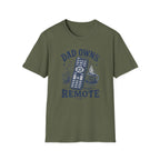 Dad Owns The Remote T-Shirt