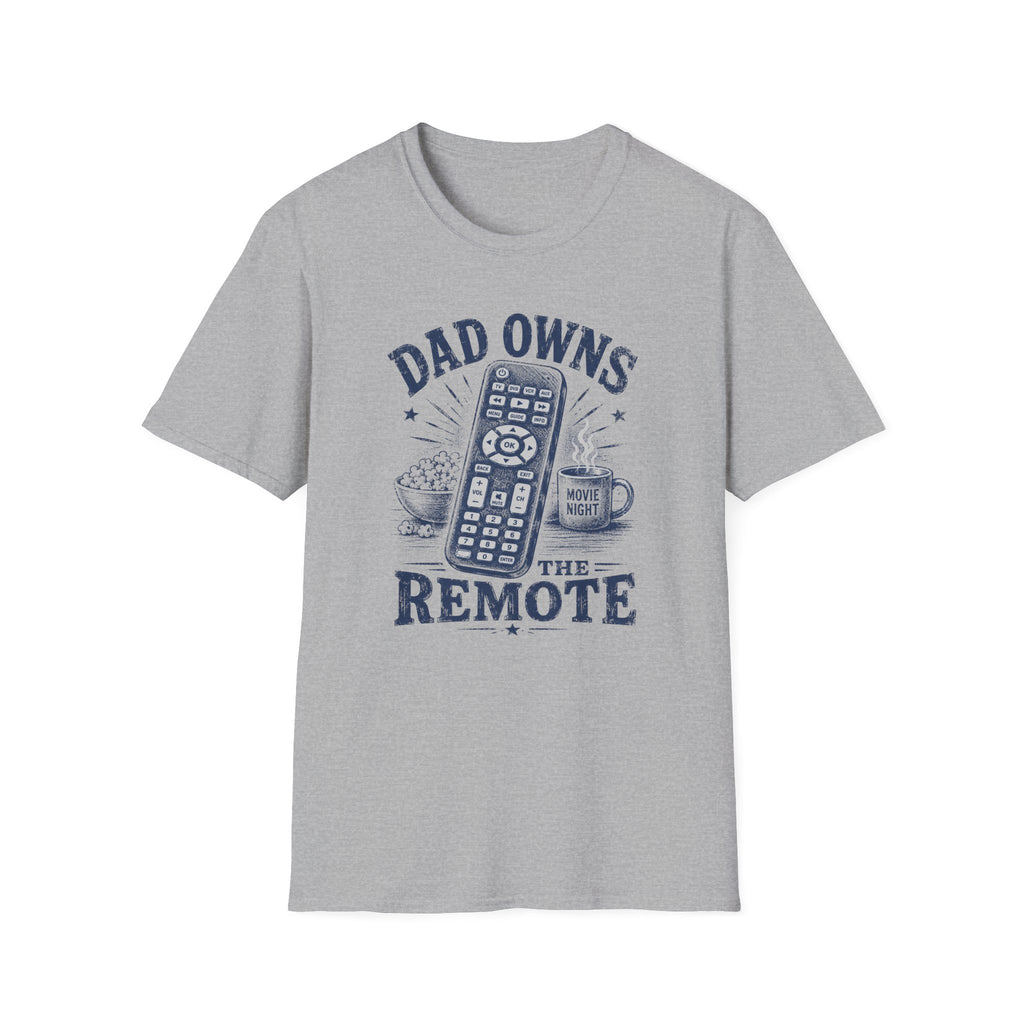 Dad Owns The Remote T-Shirt