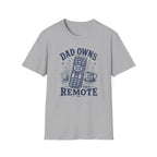 Dad Owns The Remote T-Shirt