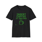 Insert Coffee To Continue Retro Gamer T-Shirt