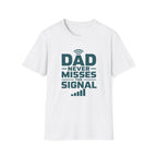 Dad Never Misses Signal T-Shirt