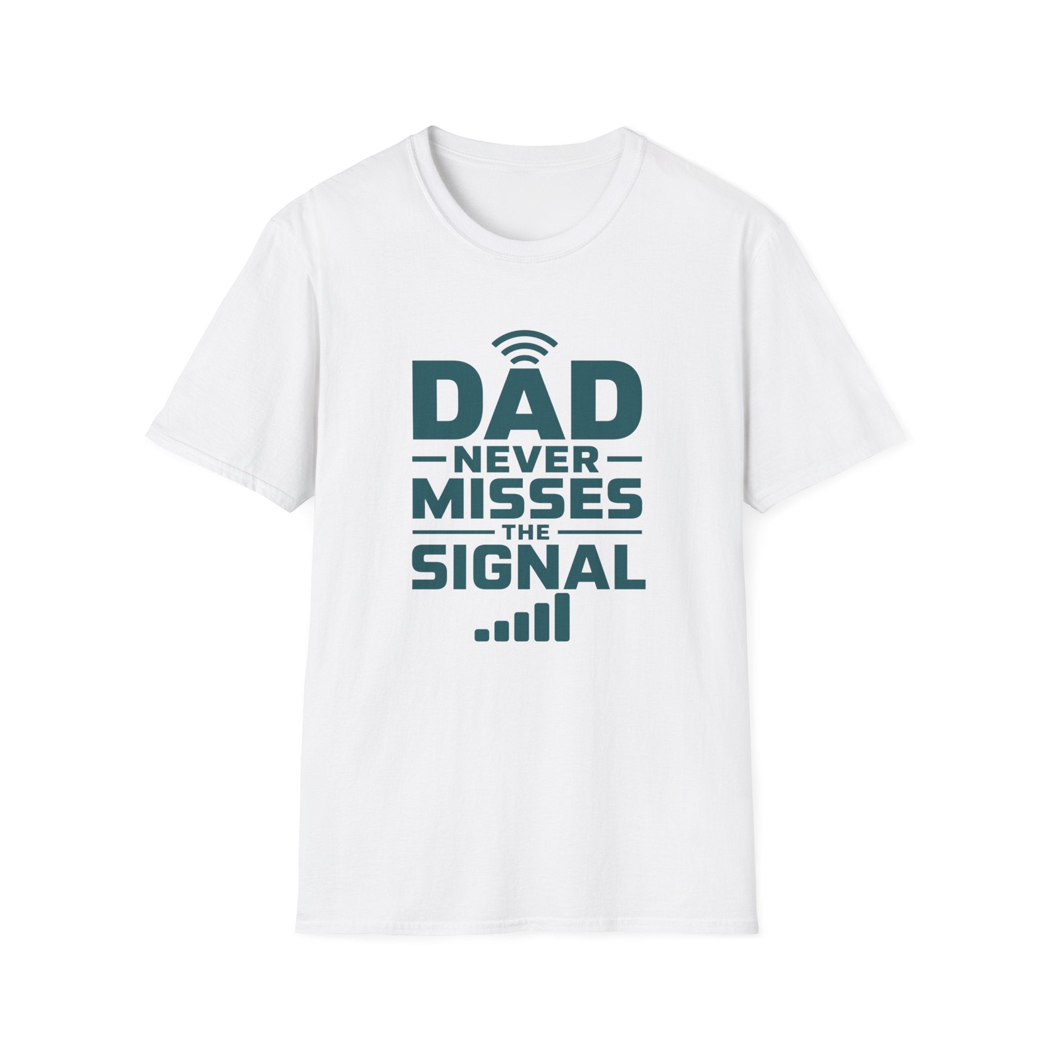 Dad Never Misses Signal T-Shirt