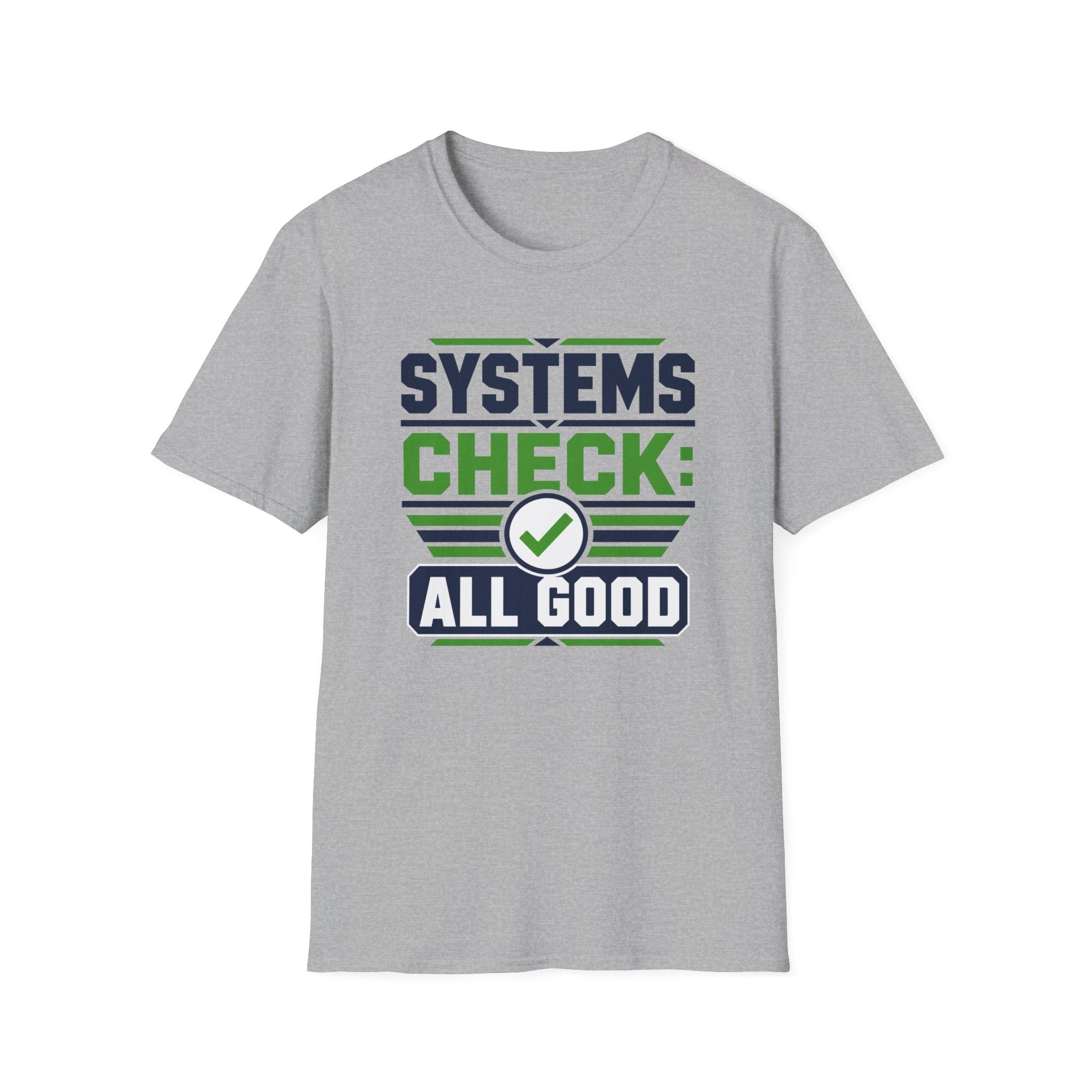Systems Check: All Good T-Shirt