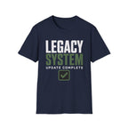 Legacy System Update Complete T-Shirt