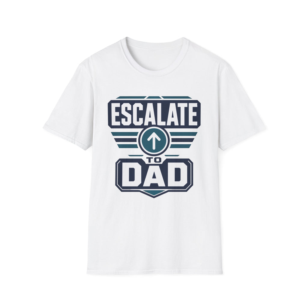 Escalate to Dad T‑Shirt