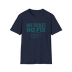 No Ticket No Fix T-Shirt
