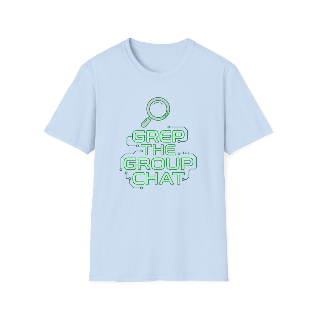 Grep The Group Chat T‑Shirt