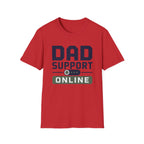 Dad Support Online T-Shirt