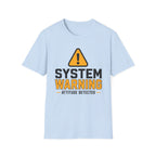 System Warning Attitude Detected T-Shirt