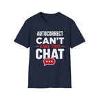 Autocorrect Can't Save This Chat T-Shirt
