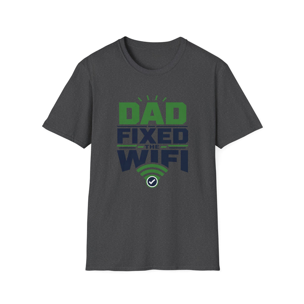 Dad Fixed The WiFi T-Shirt