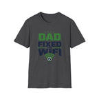 Dad Fixed The WiFi T-Shirt