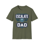 Escalate to Dad T‑Shirt