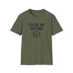 Cache Me Outside T-Shirt