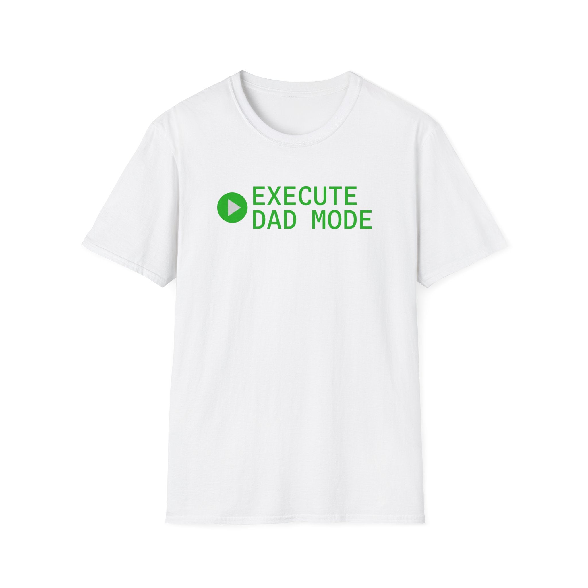 Execute Dad Mode T‑Shirt