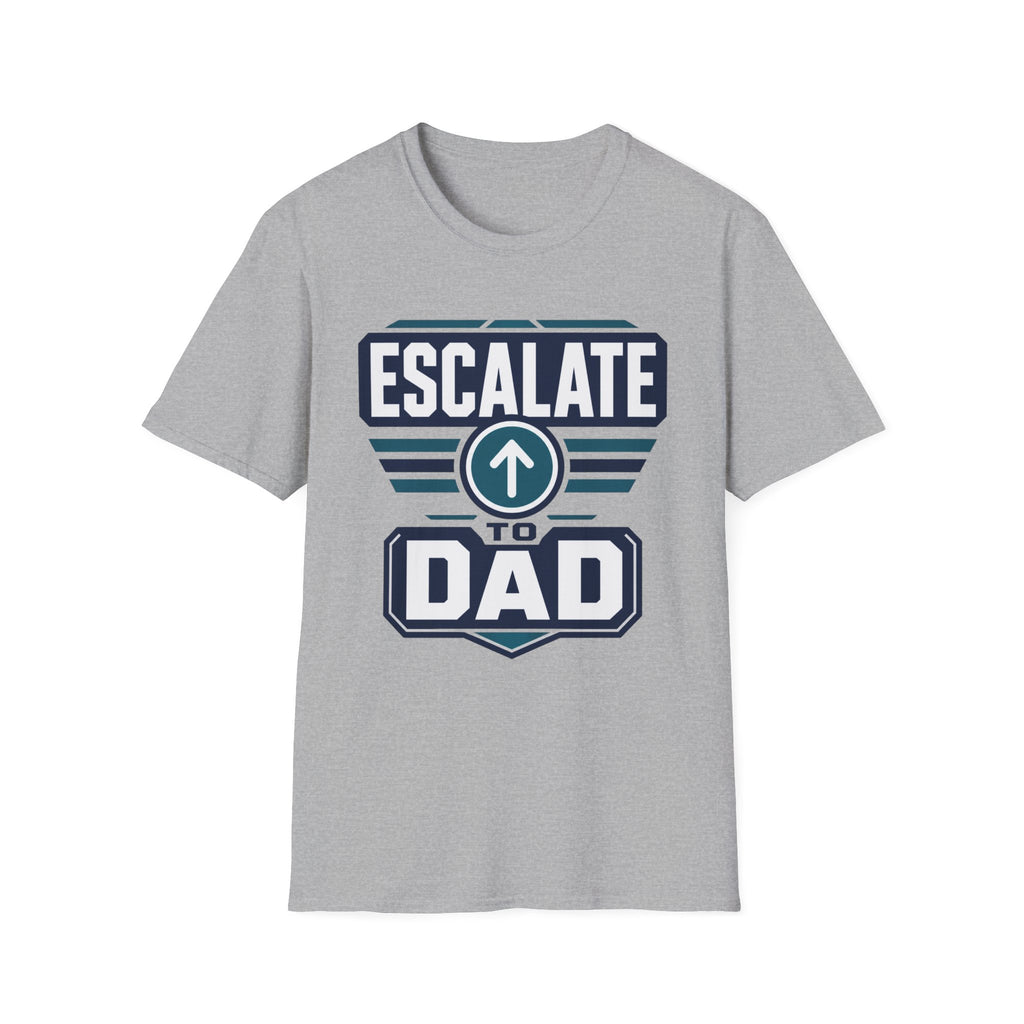Escalate to Dad T‑Shirt