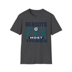 Reboots Fix Most Things T‑Shirt