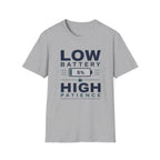 Low Battery 5% High Patience T-Shirt