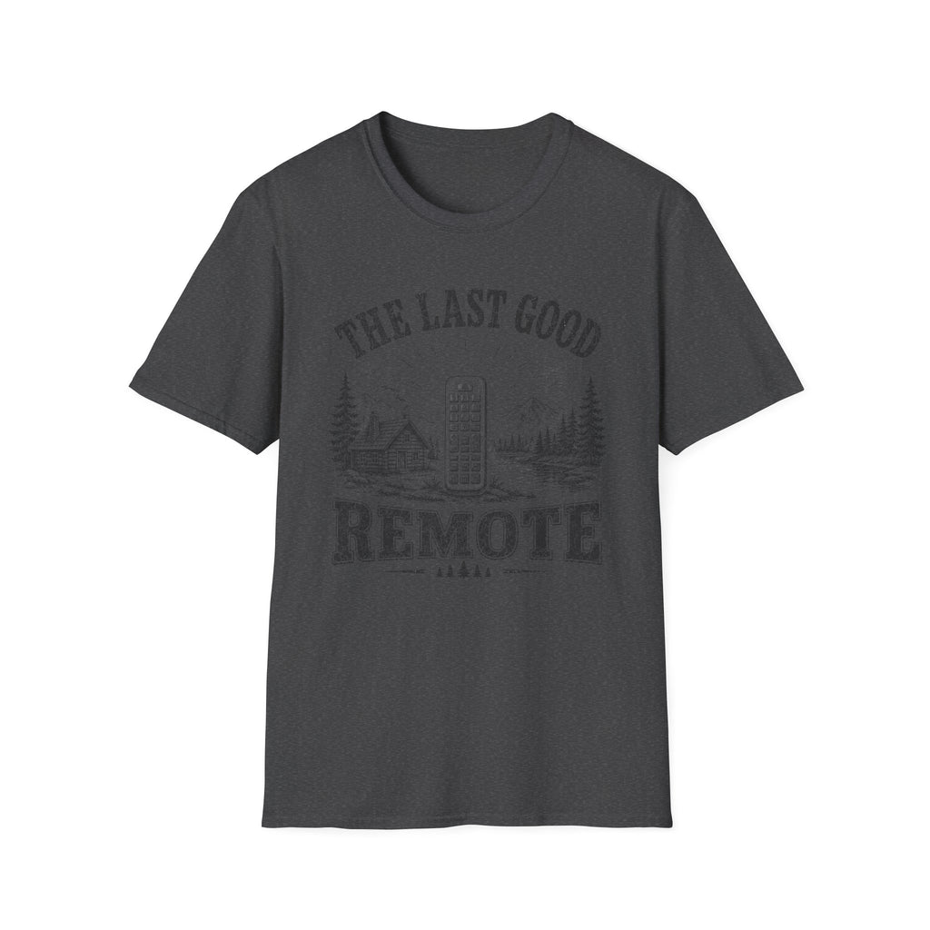 The Last Good Remote T-Shirt