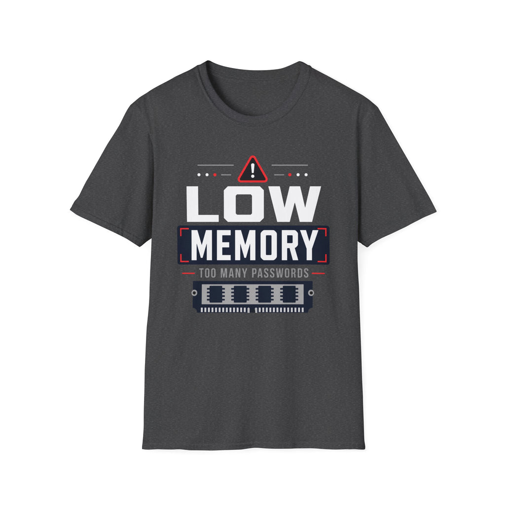 Low Memory Too Many Passwords T-Shirt
