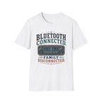 Bluetooth Connected, Family Disconnected T-Shirt