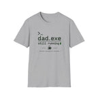 Dad.exe Still Running T-Shirt