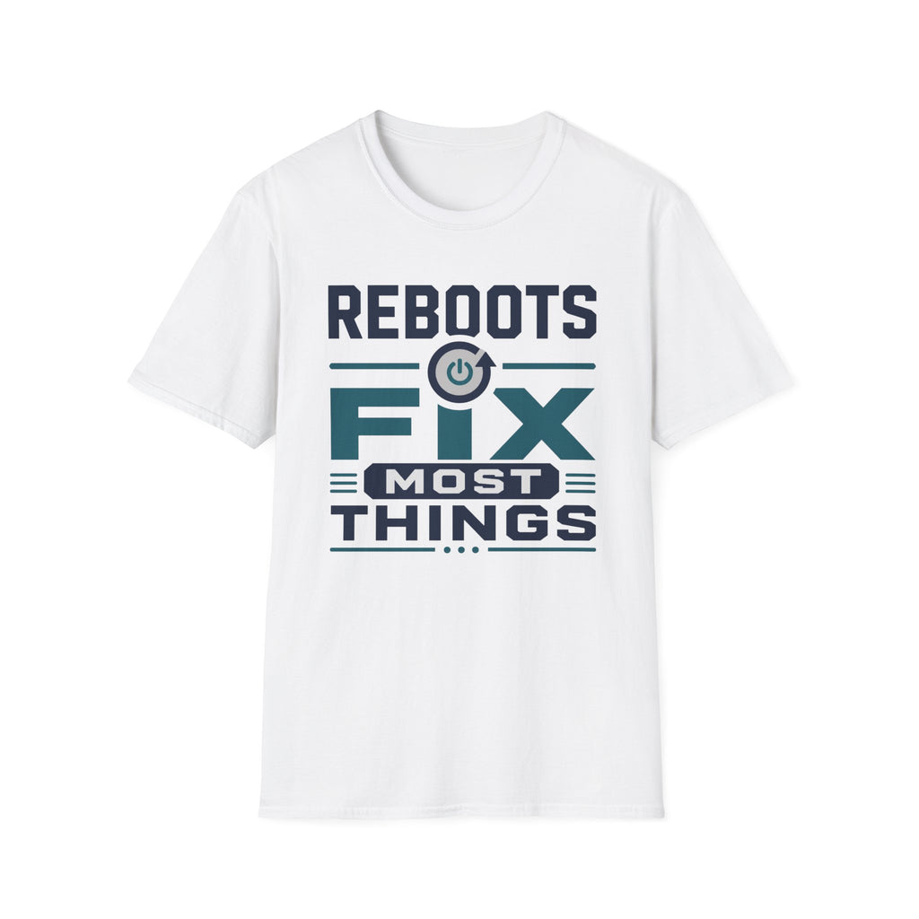 Reboots Fix Most Things T‑Shirt