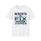 Reboots Fix Most Things T‑Shirt