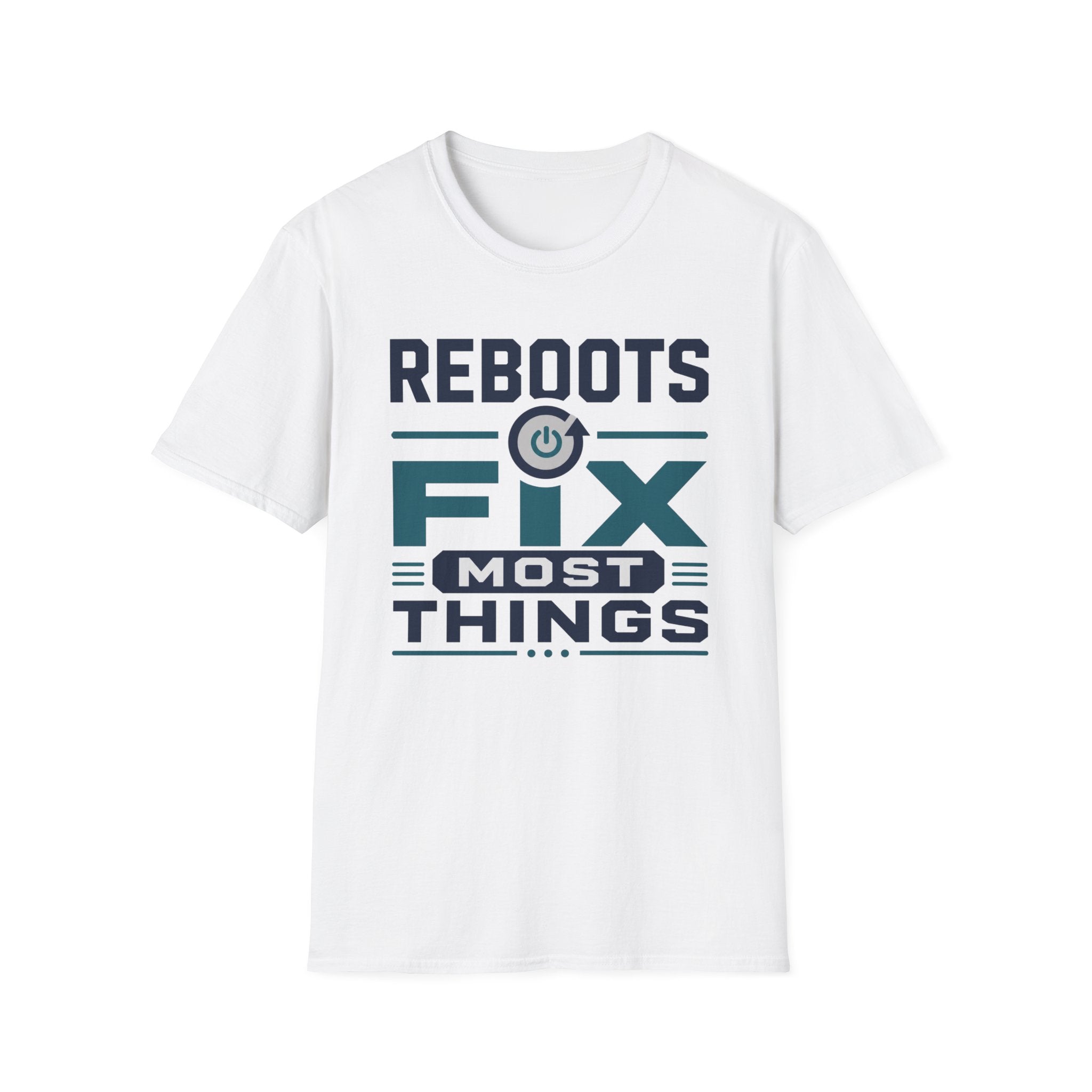 Reboots Fix Most Things T‑Shirt
