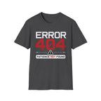 Error 404 Patience Not Found T-Shirt