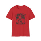 Saturday Matinee SysAdmin T-Shirt