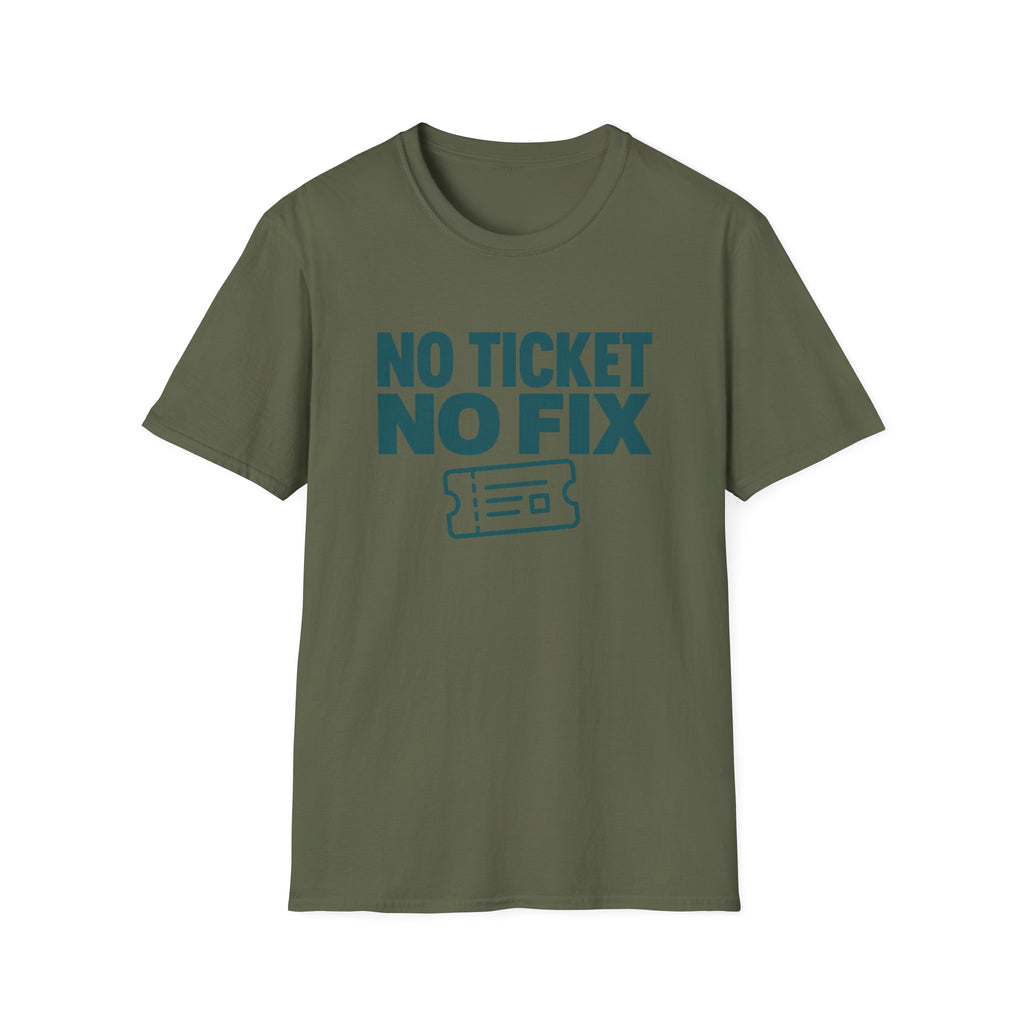 No Ticket No Fix T-Shirt