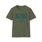 No Ticket No Fix T-Shirt