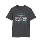 Emotional Bandwidth Available Basic T-Shirt