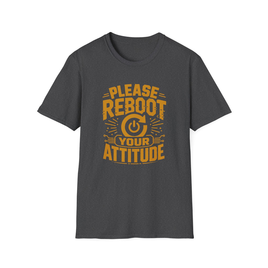 Please Reboot Your Attitude T-Shirt