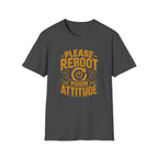 Please Reboot Your Attitude T-Shirt