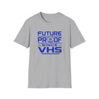 Future-Proof Since VHS T-Shirt