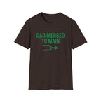Dad Merged To Main T-Shirt