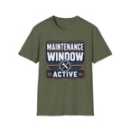 Maintenance Window Active T-Shirt