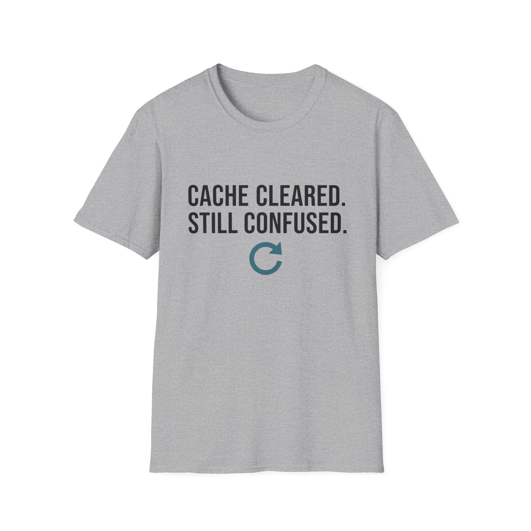 Cache Cleared. Still Confused. Basic T-Shirt