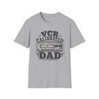 VCR Calibrated Dad T-Shirt