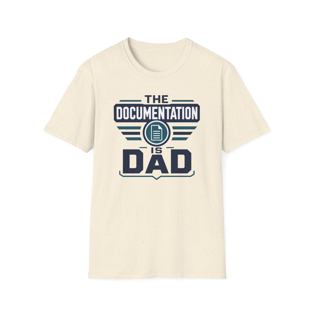 The Documentation Is Dad T-Shirt